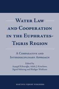 Water Law and Cooperation in the Euphrates-Tigris Region: A Comparative and Interdisciplinary Approach