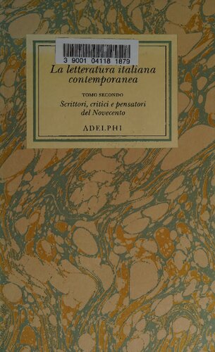 La letteratura italiana contemporanea. Tomo secondo. Scrittori, critici e pensatori del Novecento