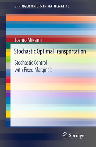 Stochastic Optimal Transportation: Stochastic Control with Fixed Marginals (SpringerBriefs in Mathematics)