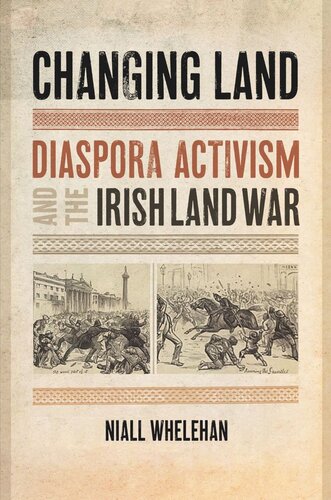 Changing Land: Diaspora Activism and the Irish Land War