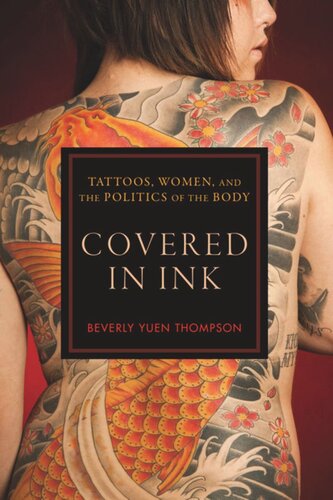 Covered in Ink: Tattoos, Women and the Politics of the Body