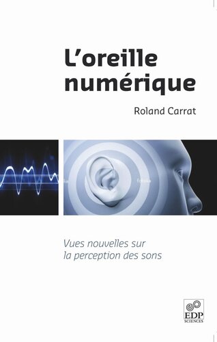 L'oreille numérique: Vues nouvelles sur la perception des sons