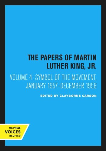 The Papers of Martin Luther King, Jr.: Volume 4 Symbol of the Movement, January 1957–December 1958