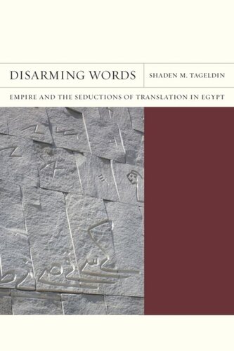 Disarming Words: Empire and the Seductions of Translation in Egypt