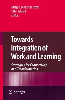Towards Integration of Work and Learning: Strategies for Connectivity and Transformation