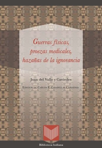 Guerras físicas, proezas medicales y hazañas de la ignorancia