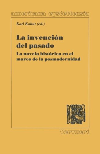La invención del pasado: La novela histórica en el marco de la posmodernidad
