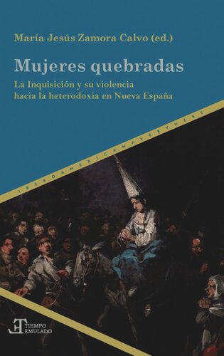 Mujeres quebradas: la Inquisición y su violencia hacia la heterodoxia en Nueva España