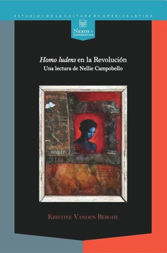 Homo ludens en la Revolución: Una lectura de Nellie Campobello