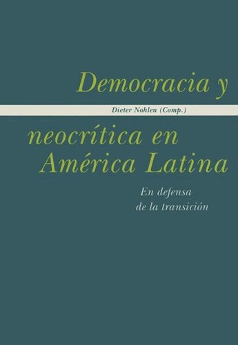 Democracia y neocrítica en América Latina: En defensa de la transición