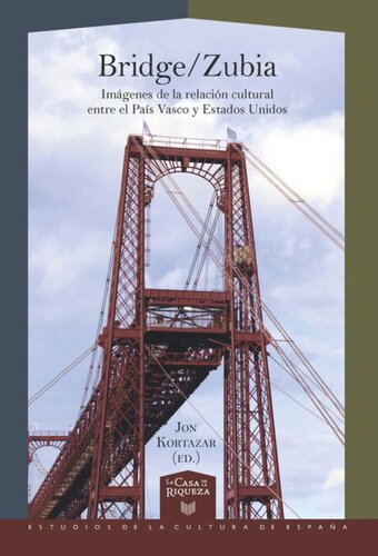 Bridge/Zubia: Imágenes de la relación cultural entre el País Vasco y Estados Unidos