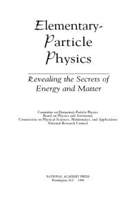 Elementary-Particle Physics: Revealing the Secrets of Energy and Matter