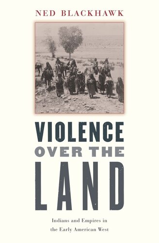Violence over the Land: Indians and Empires in the Early American West