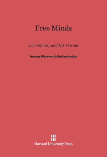 Free Minds: John Morley and His Friends