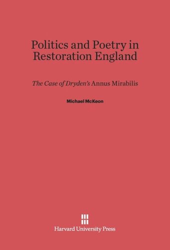 Politics and Poetry in Restoration England: The Case of Dryden's Annus Mirabilis