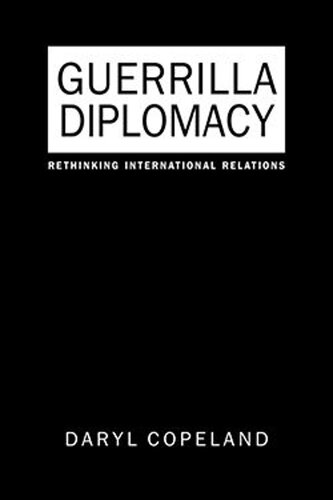 Guerrilla Diplomacy: Rethinking International Relations
