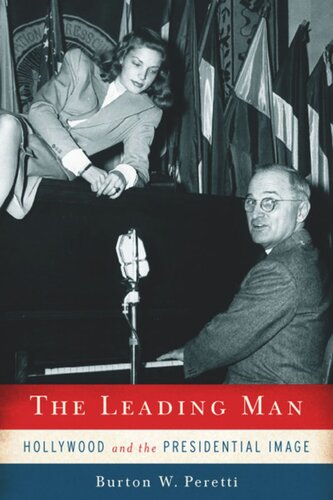 The Leading Man: Hollywood and the Presidential Image