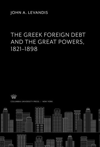 The Greek Foreign Debt and the Great Powers 1821–1898