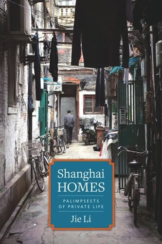 Shanghai Homes: Palimpsests of Private Life
