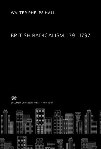 British Radicalism. 1791–1797