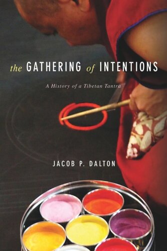 The Gathering of Intentions: A History of a Tibetan Tantra