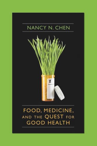 Food, Medicine, and the Quest for Good Health: Nutrition, Medicine, and Culture