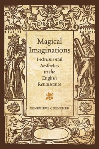 Magical Imaginations: Instrumental Aesthetics in the English Renaissance