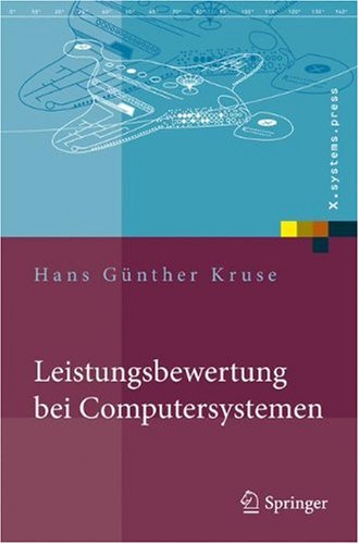 Leistungsbewertung bei Computersystemen: Praktische Performance-Analyse von Rechnern und ihrer Kommunikation