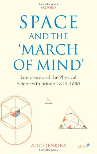 Space and the 'March of Mind': Literature and the Physical Sciences in Britain 1815-1850