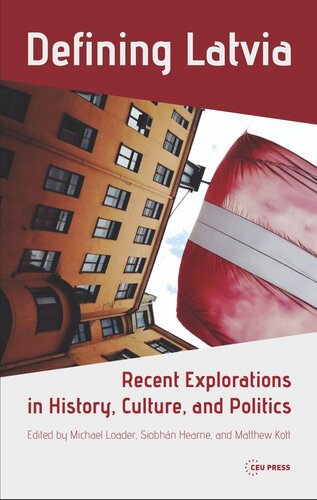 Defining Latvia: Recent Explorations in History, Culture, and Politics