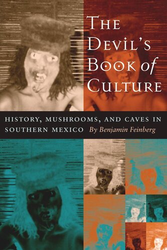 The Devil's Book of Culture: History, Mushrooms, and Caves in Southern Mexico
