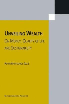 Unveiling Wealth: On Money, Quality of Life and Sustainability