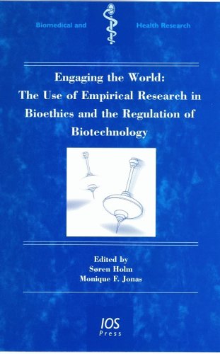 Engaging the World: The Use of Empirical Research in Bioethics and the Regulation of Biotechnology