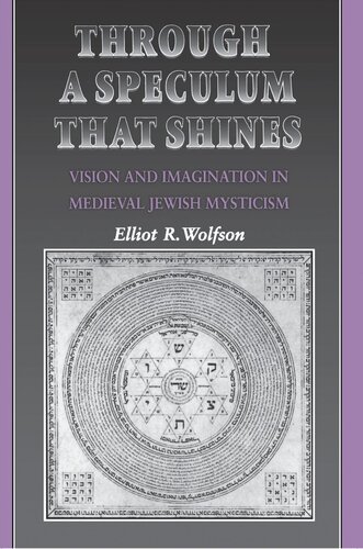Through a Speculum That Shines: Vision and Imagination in Medieval Jewish Mysticism
