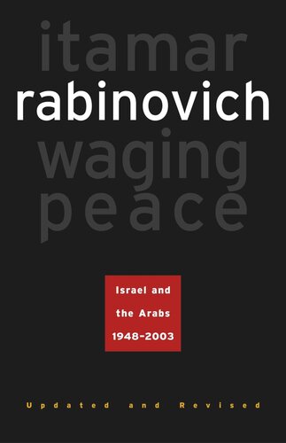 Waging Peace: Israel and the Arabs, 1948-2003 - Updated and Revised Edition