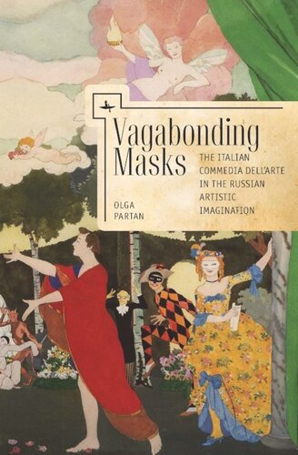 Vagabonding Masks: The Italian Commedia dell’Arte in the Russian Artistic Imagination