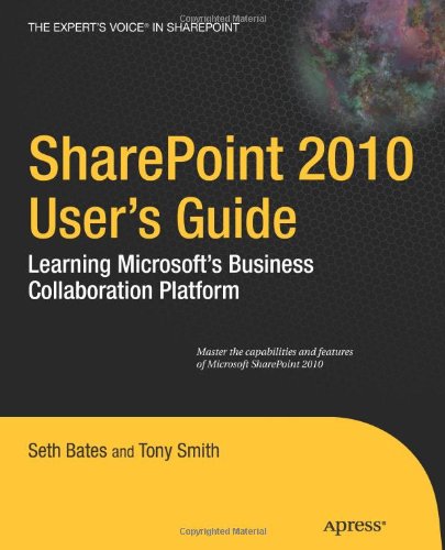 SharePoint 2010 User's Guide: Learning Microsoft's Collaboration and Productivity Platform