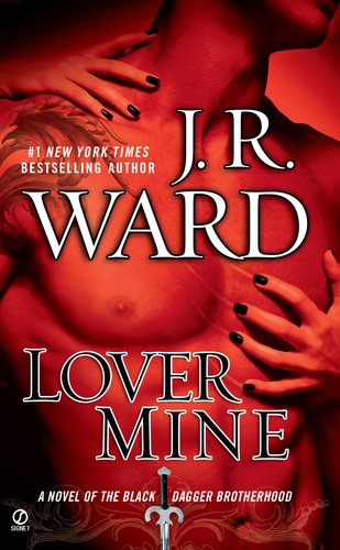 Lover Mine: A Novel of the Black Dagger Brotherhood