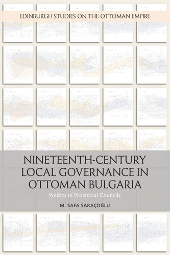 Nineteenth Century Local Governance in Ottoman Bulgaria: Politics in Provincial Councils