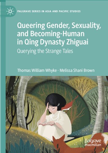 Queering Gender, Sexuality, and Becoming-Human in Qing Dynasty Zhiguai: Querying the Strange Tales