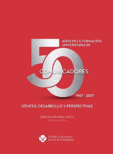 50 años en la formación universitaria de comunicadores. 1967-2017