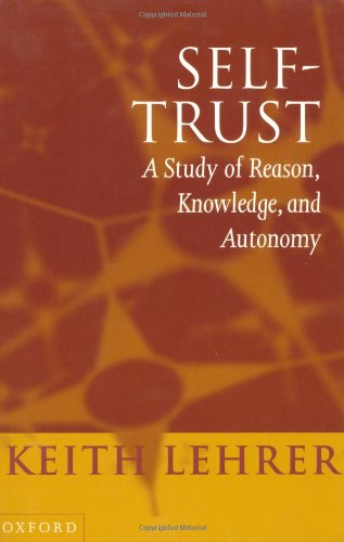 Self-Trust: A Study of Reason, Knowledge, and Autonomy