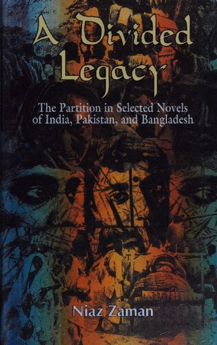A Divided Legacy: The Partition in Selected Novels of India, Pakistan, and Bangladesh