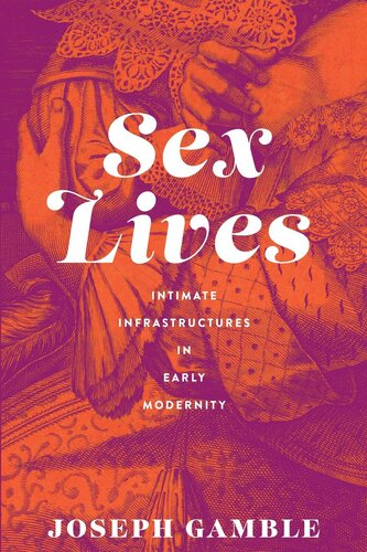 Sex Lives: Intimate Infrastructures in Early Modernity