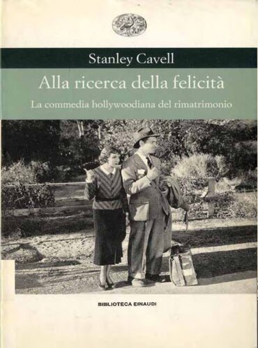 Alla ricerca della felicità. La commedia hollywoodiana del rimatrimonio