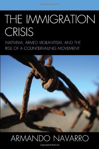 The Immigration Crisis: Nativism, Armed Vigilantism, and the Rise of a Countervailing Movement