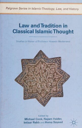 Law and Tradition in Classical Islamic Thought: Studies in Honor of Professor Hossein Modarressi