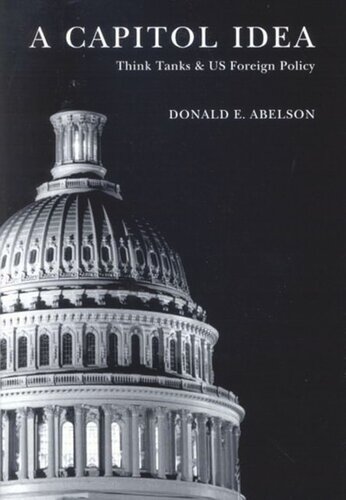 Capitol Idea: Think Tanks and U.S. Foreign Policy