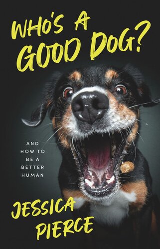 Who's a Good Dog?: And How to Be a Better Human