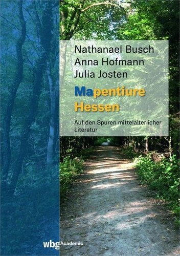 Mapentiure Hessen: Auf den Spuren mittelalterlicher Literatur